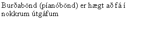 Text Box: Burabnd (panbnd) er hgt a f  nokkrum tgfum 
